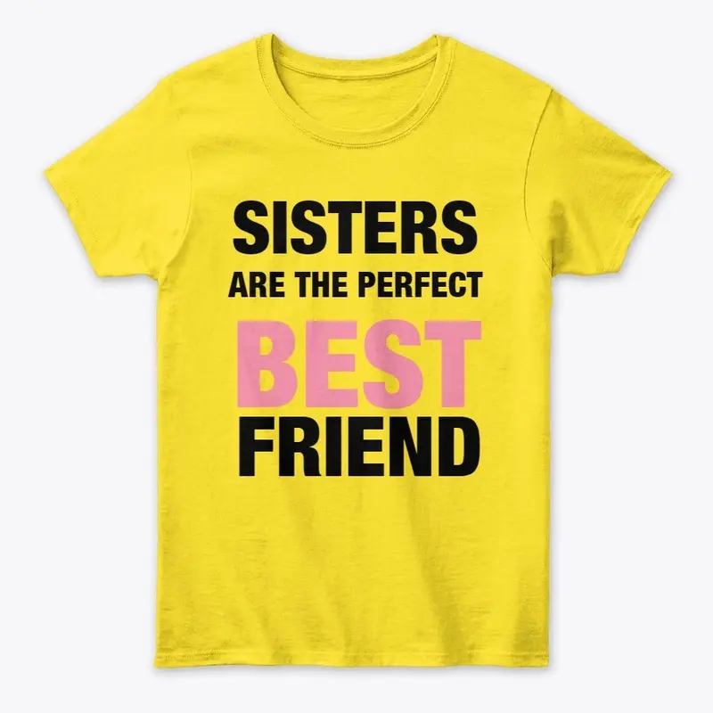 Sisters Are Best Friend