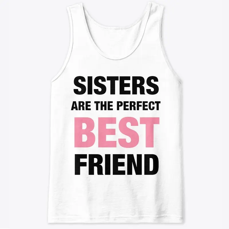 Sisters Are Best Friend