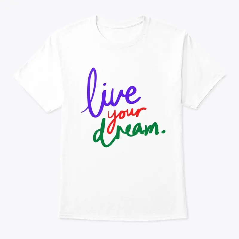 Live Your Dream