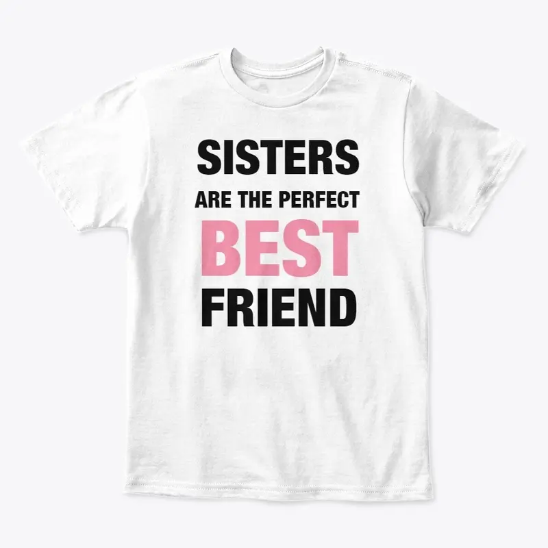 Sisters Are Best Friend